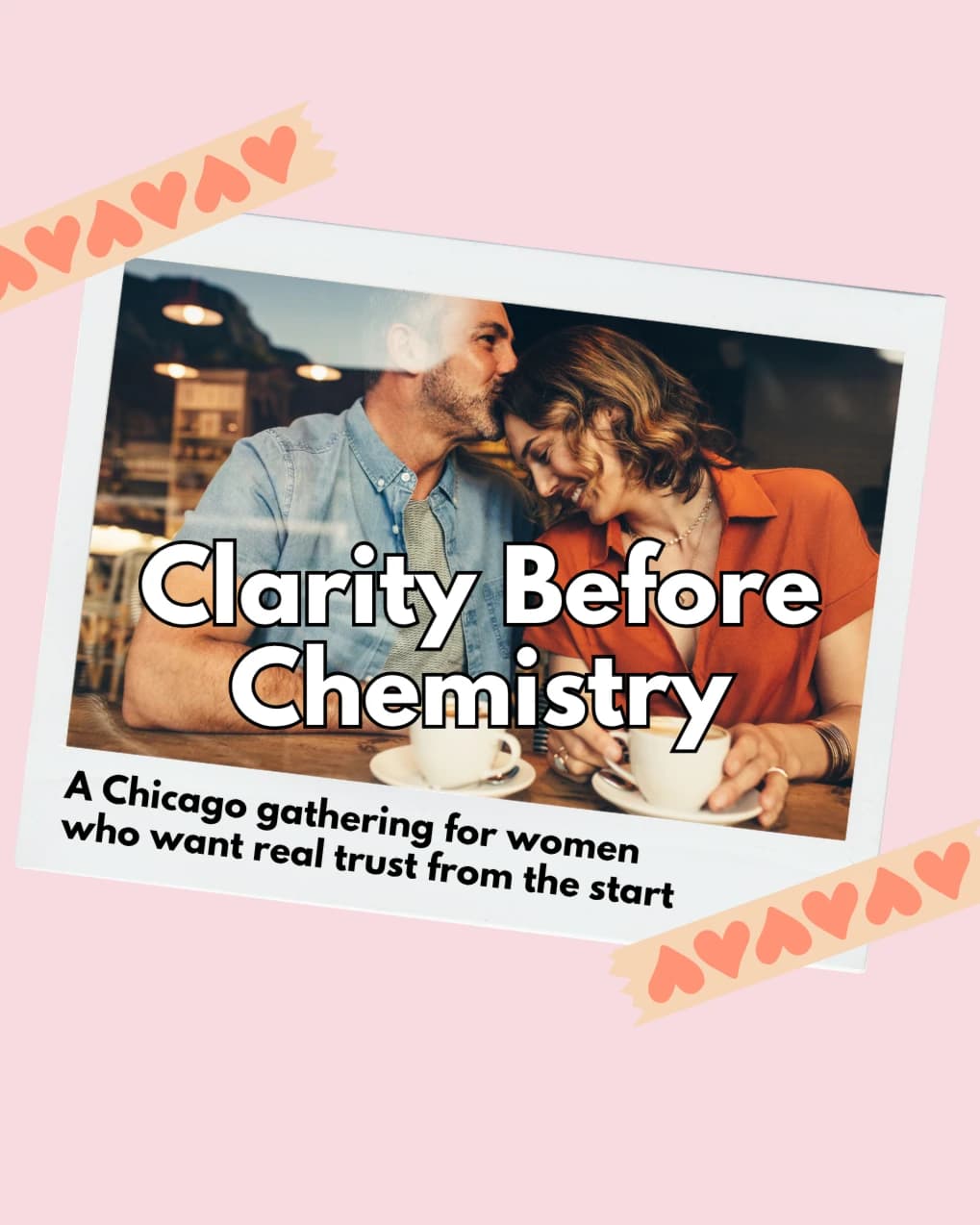Clarity Before Chemistry hosted by Dating Coach Lauren Fondriest — workshops in Chicago