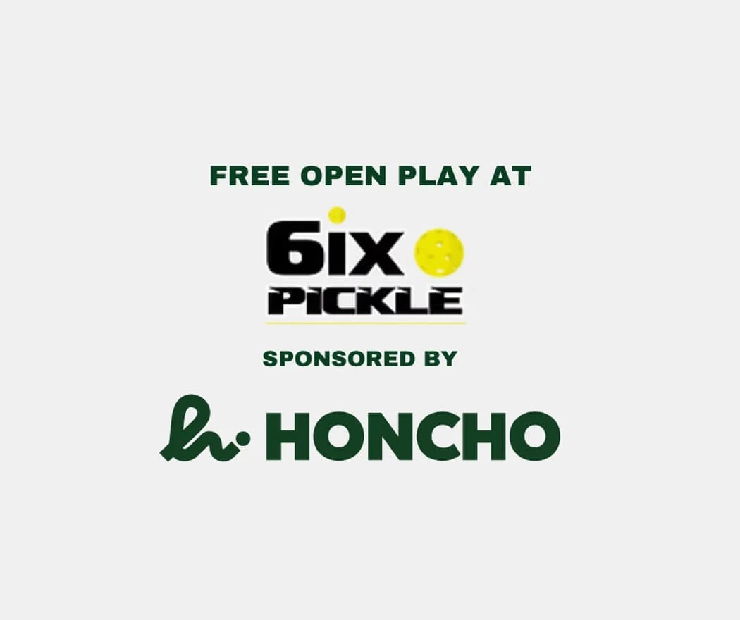 Open Play Sponsored by Honcho Pickleball at Toronto - 6ix Pickleball hosted by Honcho Pickleball  — racket sports in Toronto