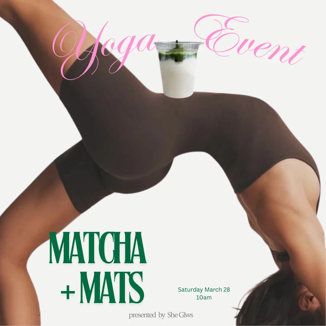 YOGA + MATCHA POWERED BY She Glws hosted by She Glws — yoga classes in Orlando