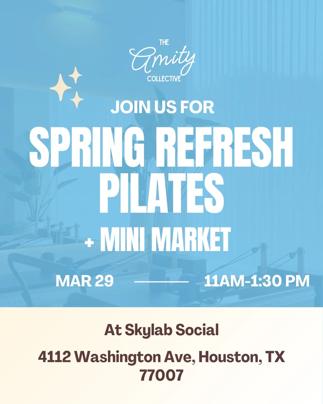 Spring Refresh: Pilates + Mini Market  hosted by The Amity Collective — pilates classes in Houston