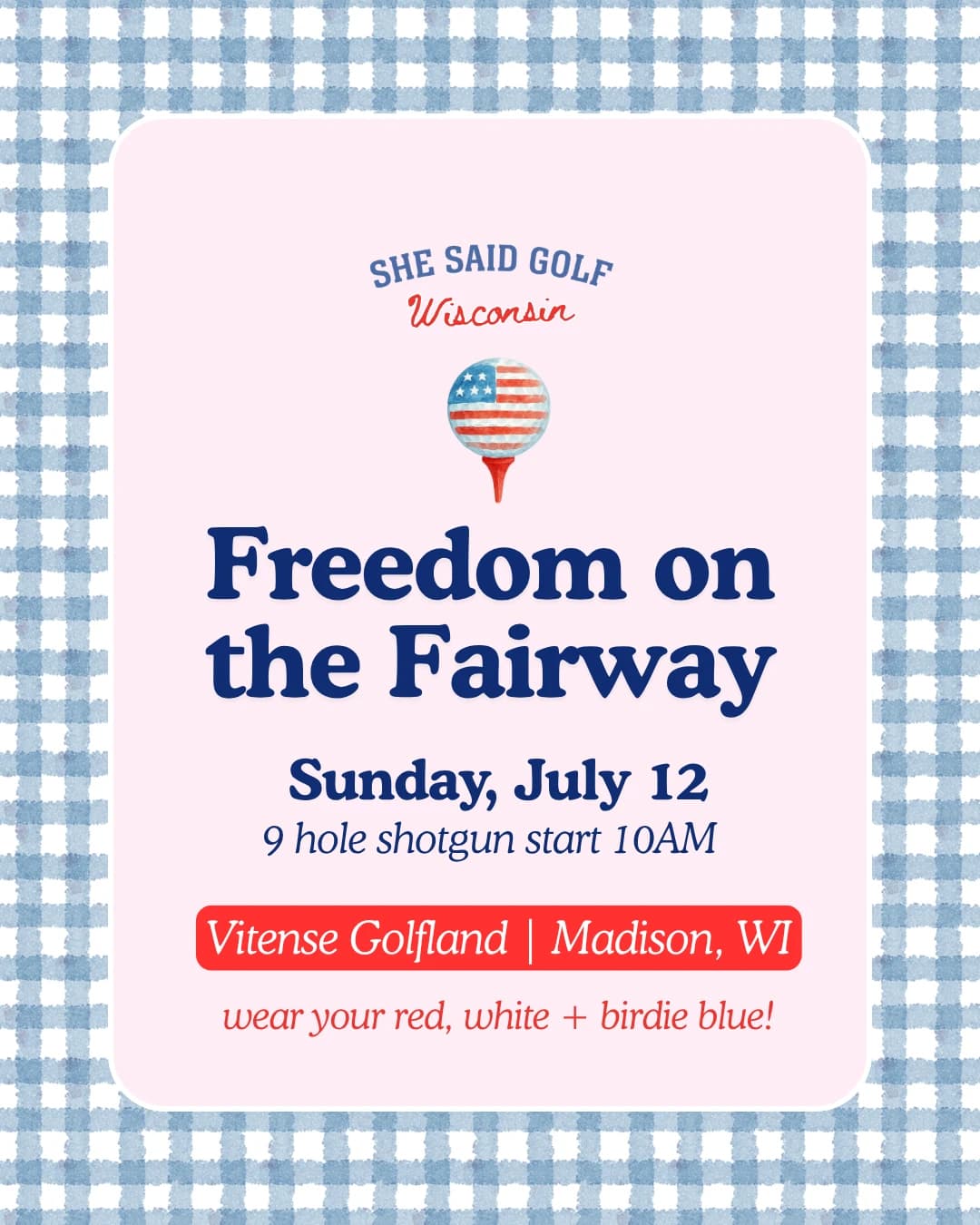 Freedom on the Fairways 9 Hole Social hosted by She Said Golf Wisconsin — golf in Madison