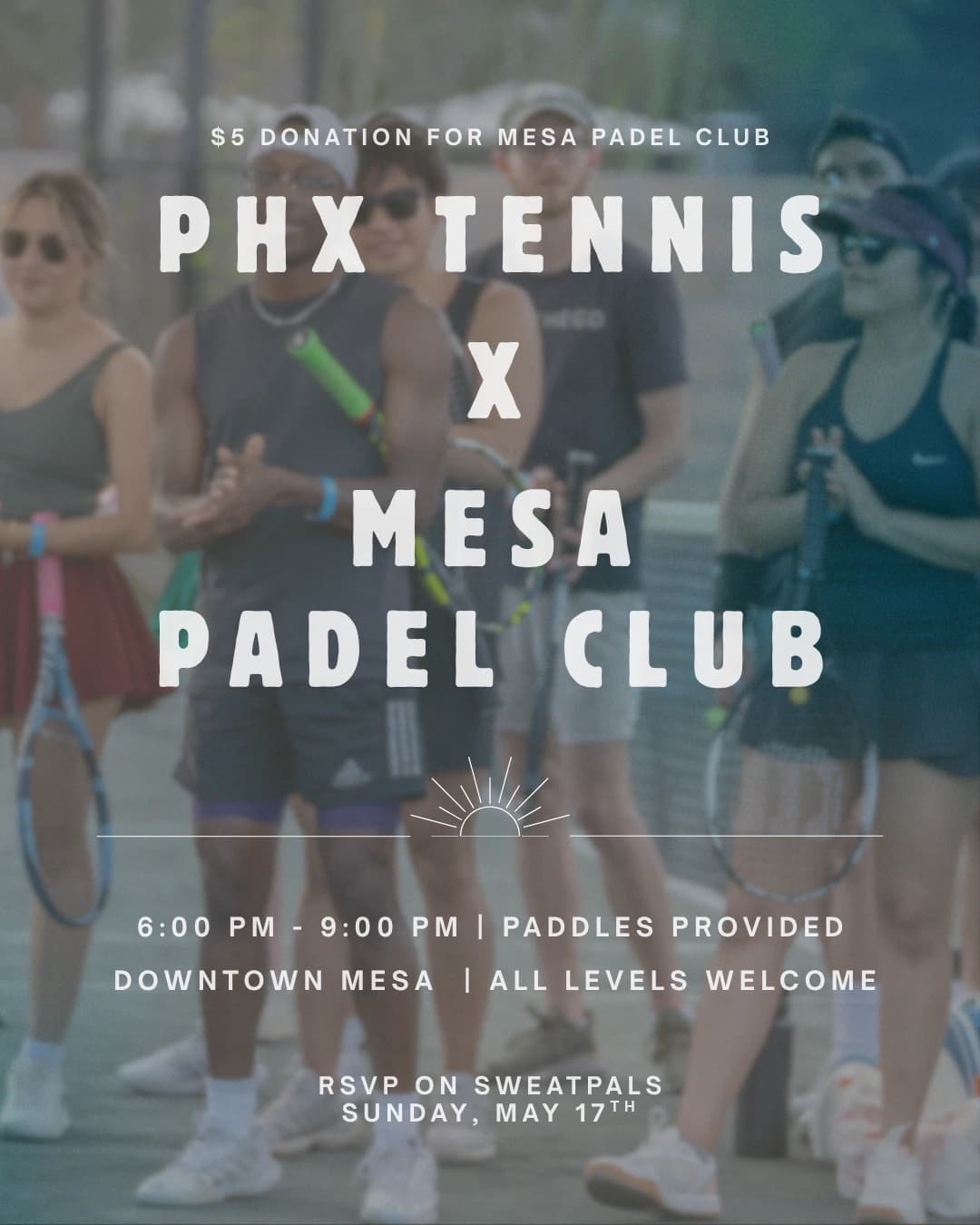 MESA PADEL CLUB X PHX TENNIS CLUB hosted by PHOENIXTENNISCLUB — team sports in Mesa