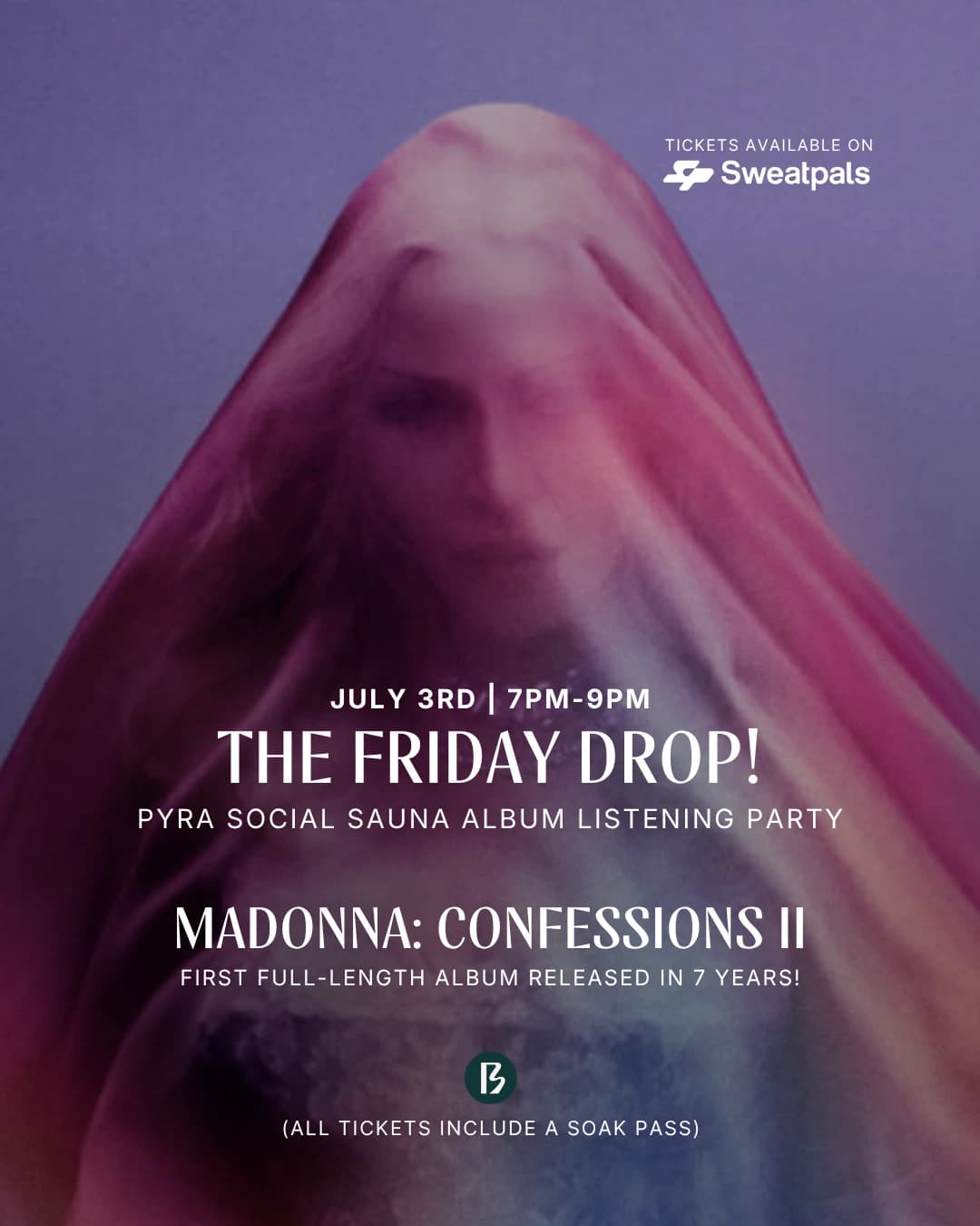 THE FRIDAY DROP! MADONNA CONFESSIONS II Album Listening Party (PYRA Social Sauna) hosted by BATHE — social events in Austin